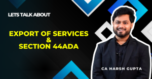 Taxation for Export of Service Section 44ADA Section 58 Income Tax Act